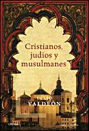 CRISTIANOS JUDIOS Y MUSULMANES | 9788484327578 | VALDEON BARUQUE, JULIO | Librería Castillón - Comprar libros online Aragón, Barbastro