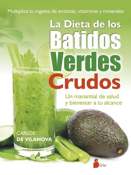 La dieta de los batidos verdes crudos | 9788416233601 | Vilanova, Carlos De | Librería Castillón - Comprar libros online Aragón, Barbastro