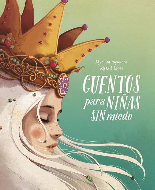 Cuentos para niñas sin miedo | 9788417605049 | Sayalero, Myriam/Ricardilus, | Librería Castillón - Comprar libros online Aragón, Barbastro