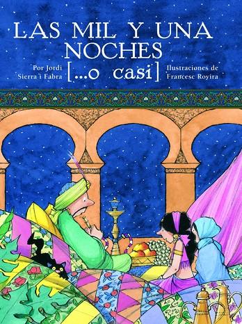 MIL Y UNA NOCHES O CASI, LAS | 9788423682102 | SIERRA I FABRA, JORDI; ROVIRA, FRANCESC | Librería Castillón - Comprar libros online Aragón, Barbastro