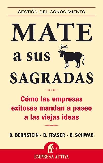 MATE A SUS VACAS SAGRADAS | 9788492452125 | BERNSTEIN, D.; FRASER, B.; SCHWAB, B. | Librería Castillón - Comprar libros online Aragón, Barbastro