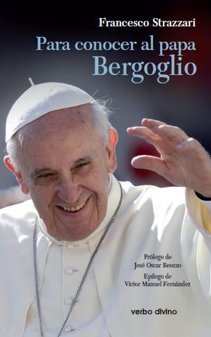 Para conocer al papa Bergoglio | 9788499459783 | Strazzari, Francesco | Librería Castillón - Comprar libros online Aragón, Barbastro