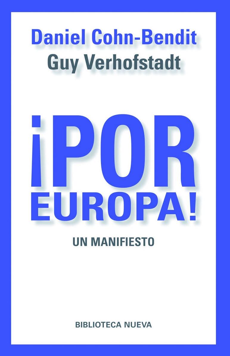 POR EUROPA! : UN MANIFIESTO | 9788499405414 | COHN-BENDIT, DANIEL; VERHOFSTADT, GUY | Librería Castillón - Comprar libros online Aragón, Barbastro