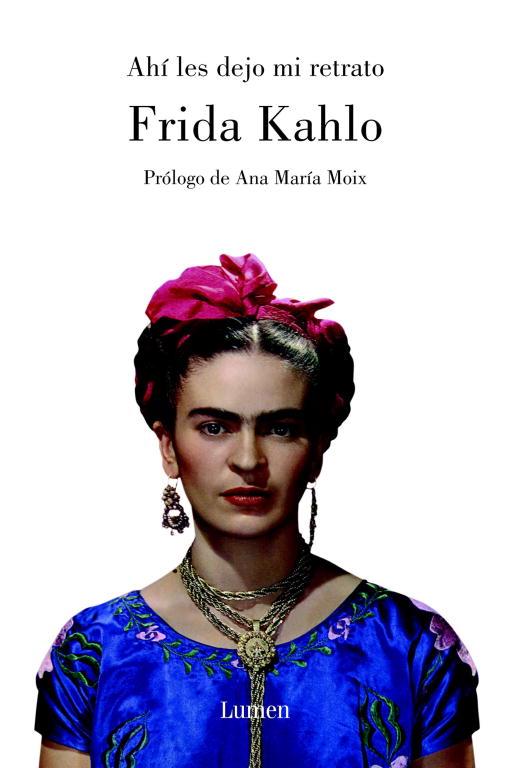 AHI LES DEJO MI RETRATO | 9788426415134 | KAHLO, FRIDA | Librería Castillón - Comprar libros online Aragón, Barbastro