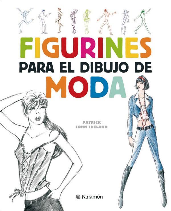 FIGURINES PARA EL DIBUJO DE MODA | 9788434232624 | IRELAND, PATRICK JOHN | Librería Castillón - Comprar libros online Aragón, Barbastro