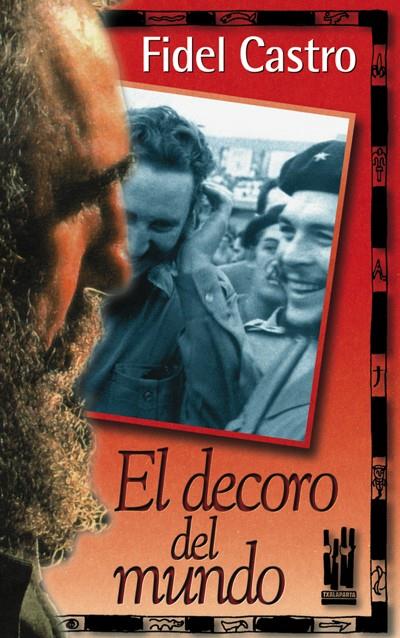 DECORO DEL MUNDO, EL | 9788481361803 | CASTRO, FIDEL | Librería Castillón - Comprar libros online Aragón, Barbastro