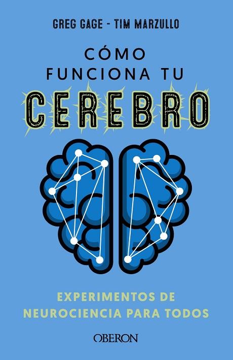 Cómo funciona tu cerebro: experimentos de neurociencia para todos | 9788441547681 | Gage, Greg/Marzullo, Timothy | Librería Castillón - Comprar libros online Aragón, Barbastro