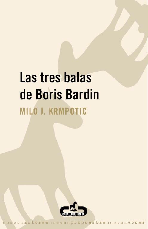 Las tres balas de Boris Bardin | 9788496594463 | Milo J. Krmpotic | Librería Castillón - Comprar libros online Aragón, Barbastro