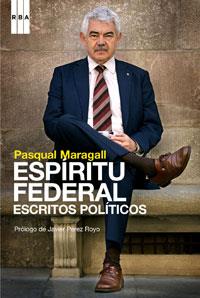 ESPIRITU FEDERAL : ESCRITOS POLITICOS | 9788498676549 | MARAGALL, PASQUAL | Librería Castillón - Comprar libros online Aragón, Barbastro