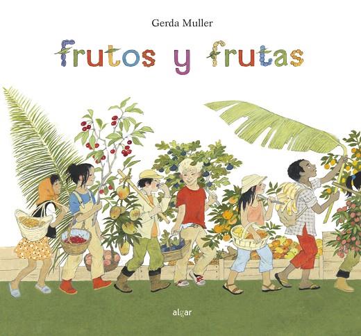 Frutos y frutas | 9788491421580 | MULLER, GERDA | Librería Castillón - Comprar libros online Aragón, Barbastro