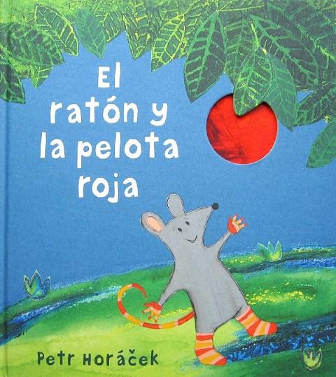 El ratón y la pelota roja | 9788426142443 | Horácek, Petr | Librería Castillón - Comprar libros online Aragón, Barbastro