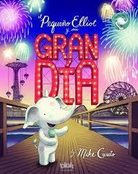 El pequeño Elliot y su gran día | 9788416712311 | Curato, Mike | Librería Castillón - Comprar libros online Aragón, Barbastro