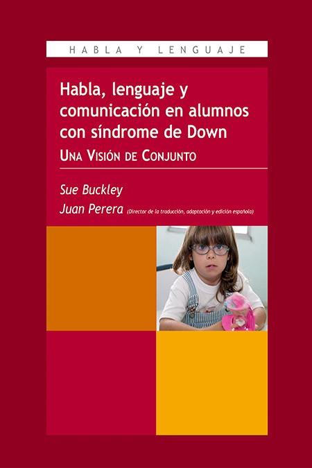 HABLA, LENGUAJE Y COMUNICACIÓN EN NIÑOS CON SÍNDROME DE DOWN | 9788478694730 | BECKLEY, SUE; BIRD, GUILLIAN | Librería Castillón - Comprar libros online Aragón, Barbastro