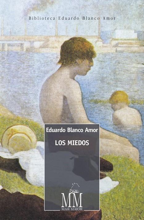 Los miedos | 9788498656688 | Blanco Amor, Eduardo | Librería Castillón - Comprar libros online Aragón, Barbastro