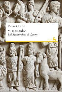 MITOLOGIAS DEL MEDITERRANEO AL GANGES | 9788424928858 | GRIMAL, PIERRE | Librería Castillón - Comprar libros online Aragón, Barbastro