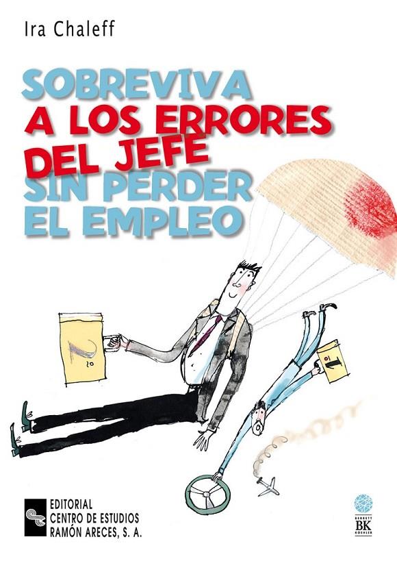 SOBREVIVA A LOS ERRORES JEFE SIN PERDER EMPLE | 9788480046152 | CHALEFF, IRA | Librería Castillón - Comprar libros online Aragón, Barbastro