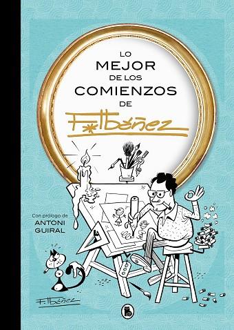 Lo mejor de los comienzos de Ibáñez (Lo mejor de...) | 9788402430168 | Ibáñez, Francisco | Librería Castillón - Comprar libros online Aragón, Barbastro