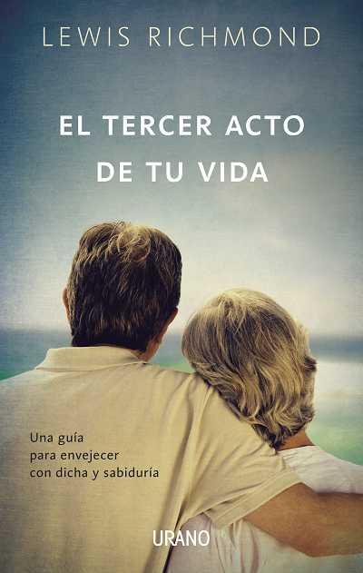 tercer acto de tu vida, El | 9788479538187 | Richmond, Lewis | Librería Castillón - Comprar libros online Aragón, Barbastro