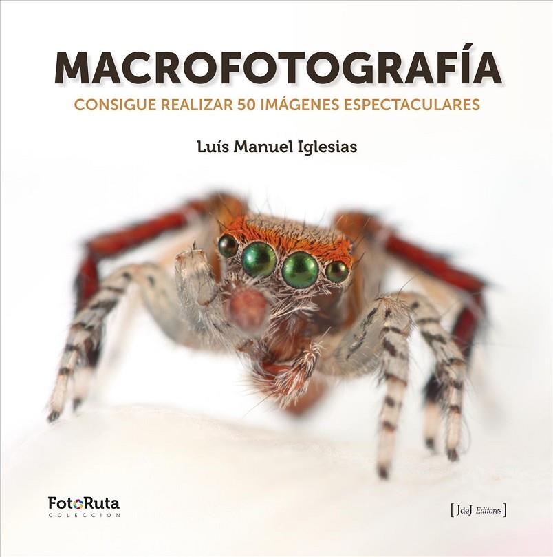 Macrofotografía | 9788415131915 | Iglesias, Luís Manuel | Librería Castillón - Comprar libros online Aragón, Barbastro