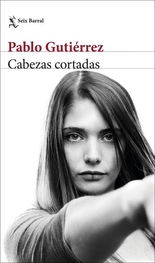 Cabezas cortadas | 9788432234118 | Gutiérrez, Pablo | Librería Castillón - Comprar libros online Aragón, Barbastro