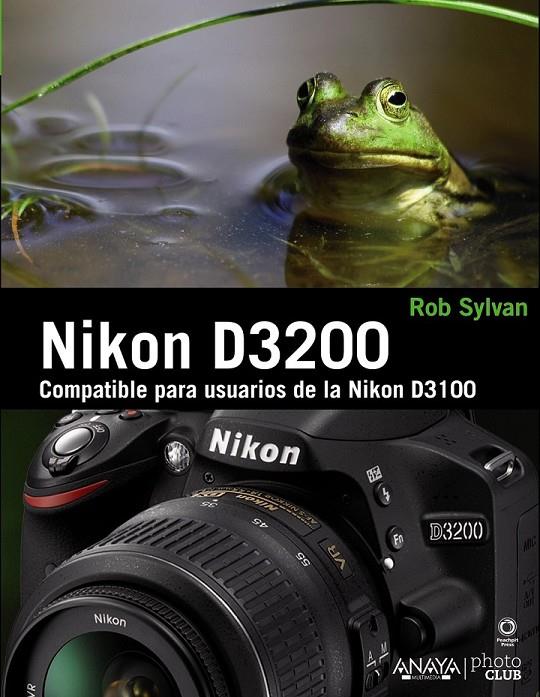 NIKON D3200 | 9788441533004 | SYLVAN, ROB | Librería Castillón - Comprar libros online Aragón, Barbastro