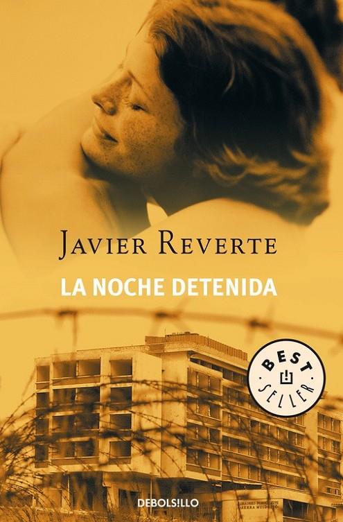 NOCHE DETENIDA, LA (DEBOLSILLO) | 9788497937641 | REVERTE, JAVIER | Librería Castillón - Comprar libros online Aragón, Barbastro