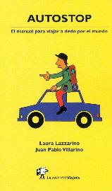 Autostop. El manual para viajar a dedo por el mundo | 9788494240058 | Lazzarino, Laura  / Villarino, Juan Pablo | Librería Castillón - Comprar libros online Aragón, Barbastro