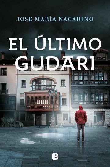 El último gudari | 9788466670845 | José María Nacarino | Librería Castillón - Comprar libros online Aragón, Barbastro