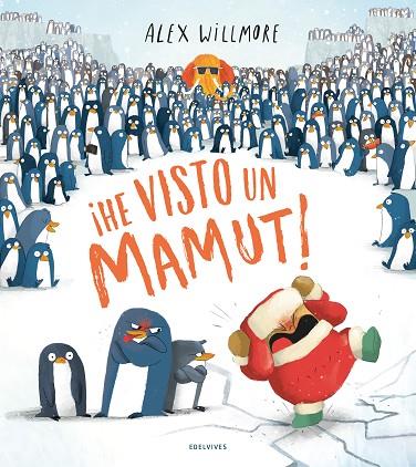 ¡He visto un mamut! | 9788414041208 | Willmore, Alex | Librería Castillón - Comprar libros online Aragón, Barbastro