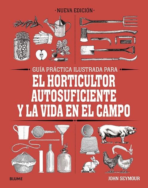 Guía práctica para el horticultor autosuficiente y la vida en el campo | 9788418459061 | Seymour, John | Librería Castillón - Comprar libros online Aragón, Barbastro