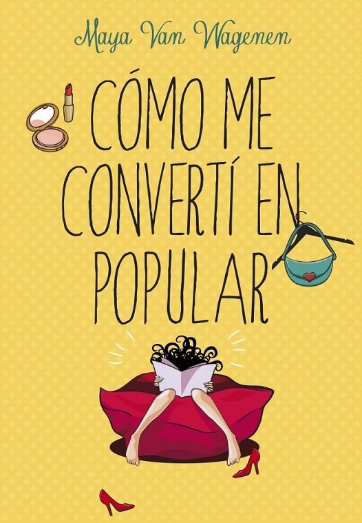 Cómo me convertí en popular | 9788490432686 | Maya Van Wagenen | Librería Castillón - Comprar libros online Aragón, Barbastro