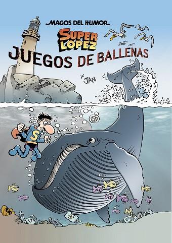 Juegos de Ballenas - Magos del Humor Superlópez 212 | 9788402424457 | LOPEZ FERNANDEZ, JUAN | Librería Castillón - Comprar libros online Aragón, Barbastro