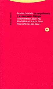 INSIGNIFICANCIA Y LA IMAGINACION, LA. DIALOGOS | 9788481645316 | CASTORIADIS, CORNELIUS | Librería Castillón - Comprar libros online Aragón, Barbastro