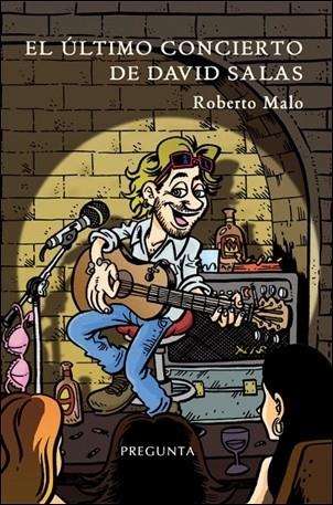 El último concierto de David Salas | 9788494067716 | Malo, Roberto | Librería Castillón - Comprar libros online Aragón, Barbastro