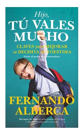 HIJO, TÚ VALES MUCHO | 9788415943334 | ALBERCA DE CASTRO, FERNANDO | Librería Castillón - Comprar libros online Aragón, Barbastro