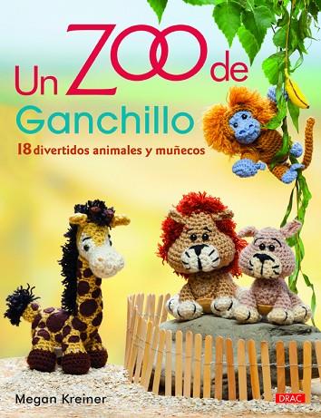 Un Zoo de Ganchillo | 9788498744231 | Kreiner, Megan | Librería Castillón - Comprar libros online Aragón, Barbastro