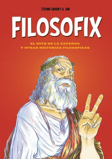 Filosofix | 9788419875969 | Garcin, Étienne/Dan, A. | Librería Castillón - Comprar libros online Aragón, Barbastro