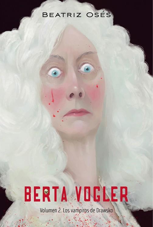 BERTA VOGLER 2: LOS VAMPIROS DE DRAWSKO | 9788468370743 | Osés, Beatriz | Librería Castillón - Comprar libros online Aragón, Barbastro