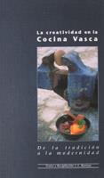 CREATIVIDAD EN LA COCINA VASCA, LA | 9788476813195 | BARRENA, J.L. | Librería Castillón - Comprar libros online Aragón, Barbastro