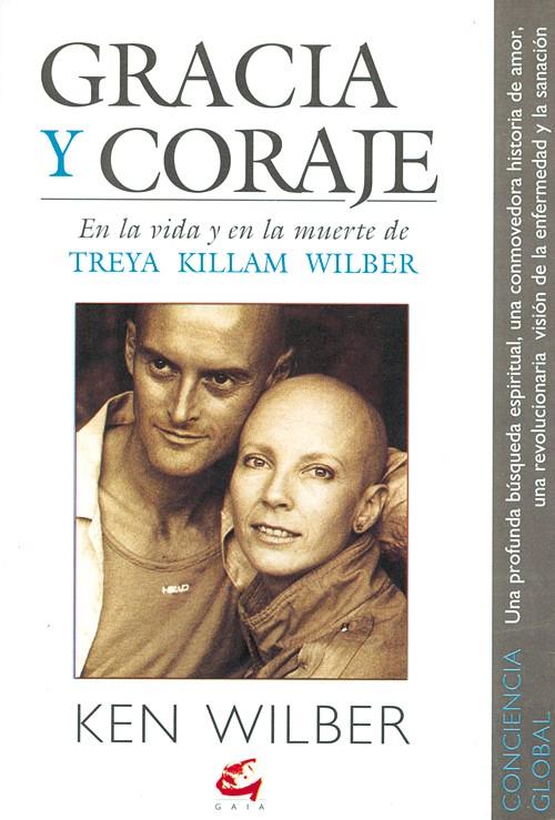 GRACIA Y CORAJE | 9788488242259 | WILBER, KEN | Librería Castillón - Comprar libros online Aragón, Barbastro