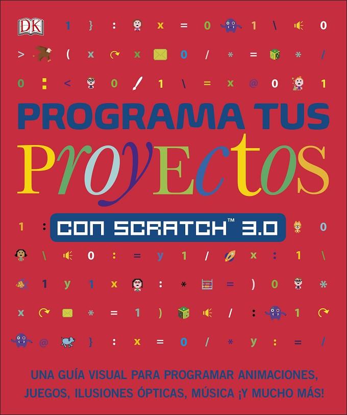 Programa tus proyectos con Scratch 3.0 | 9780241432457 | Vorderman, Carol | Librería Castillón - Comprar libros online Aragón, Barbastro