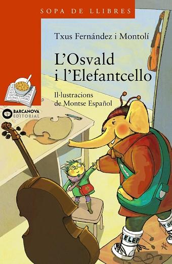 L'Osvald i l'Elefantcello | 9788448929077 | Fernández i Montolí, Txus | Librería Castillón - Comprar libros online Aragón, Barbastro