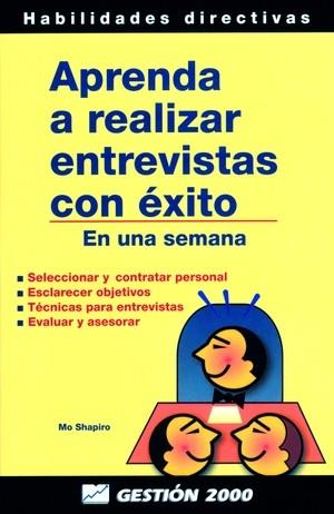 APRENDA A REALIZAR ENTREVISTAS CON EXITO EN UNA SEMANA | 9788480884273 | SHAPIRO, MO | Librería Castillón - Comprar libros online Aragón, Barbastro