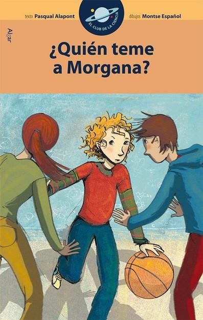 QUIEN TEME A MORGANA - CLUB DE LA CIENCIA | 9788498452112 | ALAPONT, PASQUAL | Librería Castillón - Comprar libros online Aragón, Barbastro