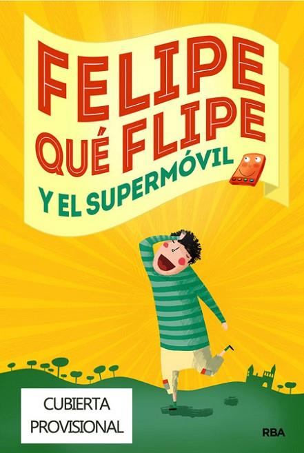 Felipe qué flipe y el supermóvil | 9788427206847 | SANS RIBERA, EVA; PRADAS ANDREU, NURIA | Librería Castillón - Comprar libros online Aragón, Barbastro