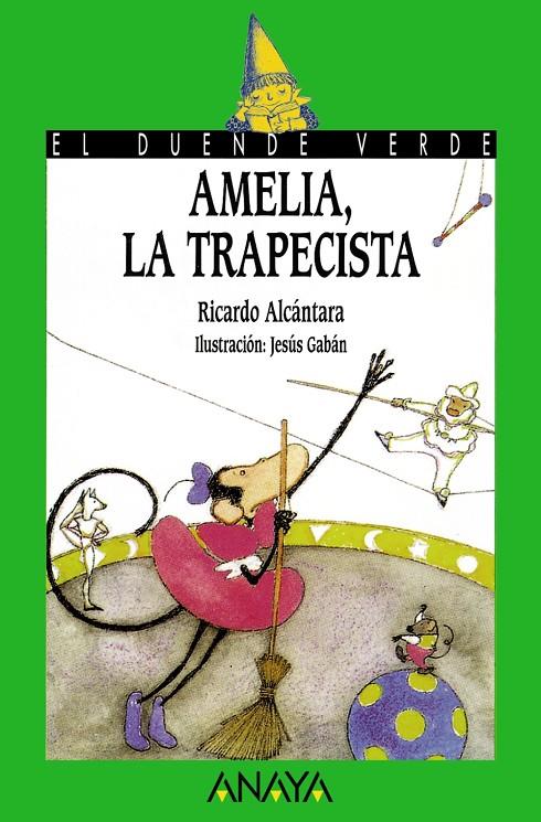 Amelia, la trapecista | 9788420749457 | Alcántara, Ricardo | Librería Castillón - Comprar libros online Aragón, Barbastro