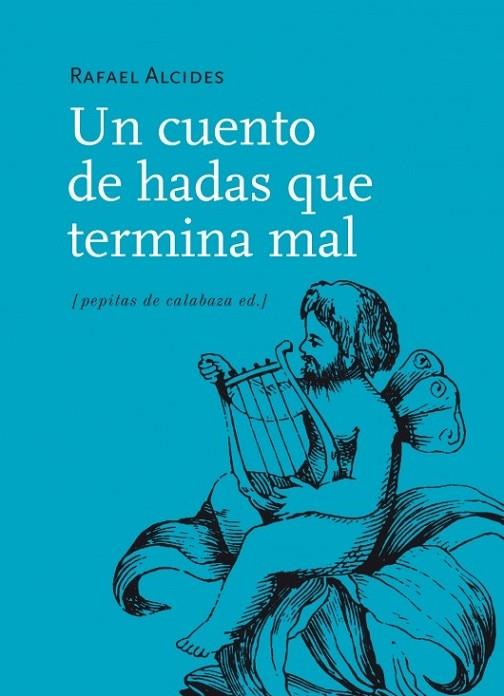 Un cuento de hadas que termina mal | 9788415862178 | Alcides, Rafael | Librería Castillón - Comprar libros online Aragón, Barbastro