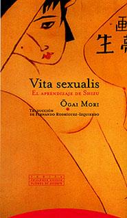 VITA SEXUALIS EL APRENDIZAJE DE SHIZU | 9788481644456 | MORI, OGAI | Librería Castillón - Comprar libros online Aragón, Barbastro