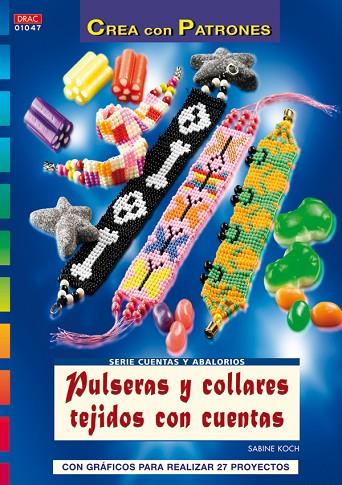 Serie Cuentas y Abalorios  nº 47. PULSERAS Y COLLARES TEJIDOS CON CUENTAS | 9788498740684 | Koch, Sabine | Librería Castillón - Comprar libros online Aragón, Barbastro