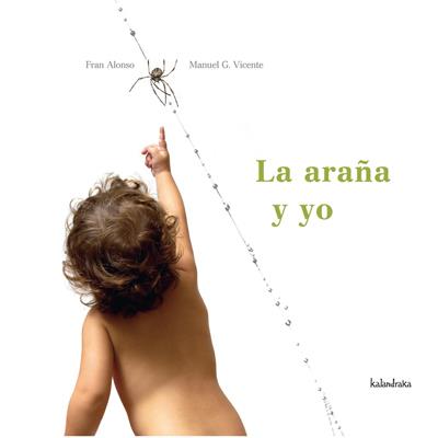 ARAÑA Y YO, LA | 9788496388451 | ALONSO, FRAN | Librería Castillón - Comprar libros online Aragón, Barbastro